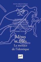 Couverture du livre « Mères et filles ; la menace de l'identique » de Jacques André aux éditions Puf