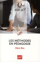 Couverture du livre « Les méthodes en pédagogie (2e édition) » de Marc Bru aux éditions Que Sais-je ?