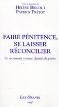 Couverture du livre « Faire penitence, se laisser reconcilier » de Bricout Helene aux éditions Cerf