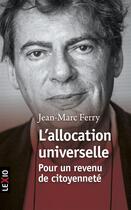 Couverture du livre « L'allocation universelle » de Jean-Marc Ferry aux éditions Lexio
