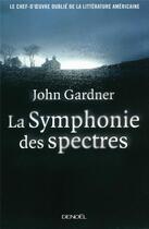 Couverture du livre « La symphonie des spectres » de John Gardner aux éditions Denoel