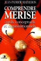 Couverture du livre « Comprendre merise (poche) » de Matheron J-P. aux éditions Eyrolles