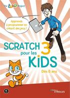 Couverture du livre « Scratch 3 pour les kids » de The Lead Project aux éditions Eyrolles