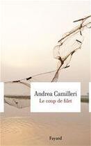 Couverture du livre « Le coup de filet » de Andrea Camilleri aux éditions Fayard