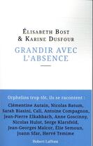 Couverture du livre « Grandir avec l'absence » de Elisabeth Bost et Karine Dusfour aux éditions Robert Laffont