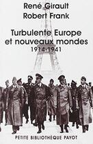 Couverture du livre « Turbulente Europe et nouveaux mondes ; 1914-1941 » de Rene Girault aux éditions Payot