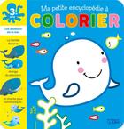 Couverture du livre « Ma petite encyclopédie à colorier ; les animaux de la mer ; 3 ans + » de Corinne Lemerle aux éditions Lito