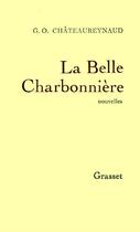 Couverture du livre « La belle charbonnière » de Chateaureynaud G-O. aux éditions Grasset Et Fasquelle
