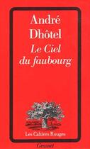 Couverture du livre « Le Ciel Du Faubourg » de Andre Dhotel aux éditions Grasset Et Fasquelle