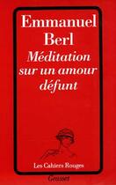 Couverture du livre « Méditation sur un amour défunt » de Emmanuel Berl aux éditions Grasset