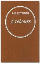 Couverture du livre « A rebours » de Joris-Karl Huysmans aux éditions Grasset Et Fasquelle