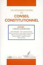 Couverture du livre « LES NOUVEAUX CAHIERS DU CONSEIL CONSTITUTIONNEL n.34 ; l'élection présidentielle » de  aux éditions Dalloz