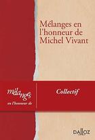 Couverture du livre « Mélanges en l'honneur de Michel Vivant » de  aux éditions Dalloz