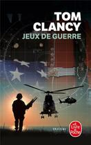 Couverture du livre « Jeux de guerre » de Tom Clancy aux éditions Le Livre De Poche
