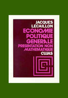 Couverture du livre « Économie politique générale » de Jacques Lecaillon aux éditions Cujas