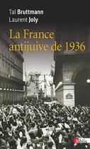 Couverture du livre « La France antijuive de 1936 » de Tal Brutmann et Laurent Joly aux éditions Cnrs