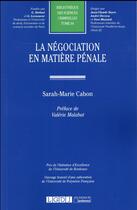 Couverture du livre « La négociation en matière pénale » de Cabon Sarah-Marie aux éditions Lgdj
