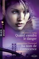 Couverture du livre « Quand viendra le danger ; au nom de l'innocence » de Jacqueline Diamond et Kathleen Long aux éditions Harlequin