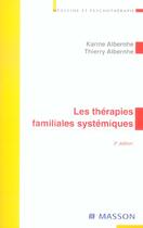 Couverture du livre « Les Therapies Familiales Systemiques » de Karine Albernhe aux éditions Elsevier-masson