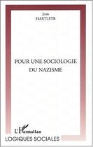 Couverture du livre « POUR UNE SOCIOLOGIE DU NAZISME » de Jean Hartleyb aux éditions Editions L'harmattan