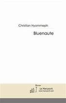 Couverture du livre « Bluenaute » de Hyommeph-C aux éditions Le Manuscrit