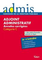 Couverture du livre « Adjoint administratif ; annales corrigées ; catégorie C » de Bernadette Lavaud et Pierre Lefaure aux éditions Vuibert