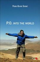 Couverture du livre « P.O. into the world » de Pierre-Olivier Sevenet aux éditions Editions Du Net