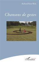Couverture du livre « Chansons de geste » de Richard Roos-Weil aux éditions L'harmattan