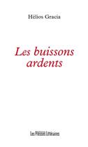 Couverture du livre « Les buissons ardents » de Helios Gracia aux éditions Presses Litteraires