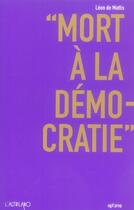 Couverture du livre « Mort à la démocratie » de Leon De Mattis aux éditions Altiplano