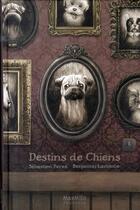 Couverture du livre « Destins de chiens » de Benjamin Lacombe et Sebastien Perez aux éditions Max Milo