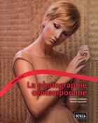 Couverture du livre « La photographie contemporaine (édition 2009) » de Christian Gattinoni et Yannick Vigou aux éditions Scala