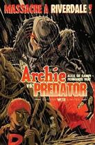 Couverture du livre « Archie vs Predator » de Alex De Campi et Fernando Ruiz aux éditions Wetta Worldwide