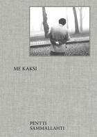 Couverture du livre « Me kaksi : version anglaise » de Pentti Sammallahti aux éditions Xavier Barral