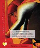 Couverture du livre « Les ouvrières viticoles » de Jean-Louis Escudier aux éditions Le Temps Des Cerises
