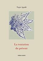 Couverture du livre « La tentation du présent » de Najat Aiguidi aux éditions Unicite