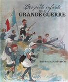 Couverture du livre « Les petits enfants dans la Grande guerre » de Jean-Paul Gourevitch aux éditions Spm Lettrage