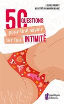 Couverture du livre « 50 questions pour tout savoir sur ton intimité » de Louise Brunet et Marion Blanc aux éditions Amethyste