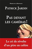 Couverture du livre « Pas devant les caméras ! » de Patrick Jardin aux éditions Presses De La Delivrance
