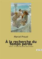 Couverture du livre « A la recherche du temps perdu - tome ii - a l'ombre des jeunes filles en fleurs » de Marcel Proust aux éditions Culturea