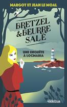 Couverture du livre « Bretzel et beurre salé Tome 1 : une enquête à Locmaria » de Jean Le Moal et Margot Le Moal aux éditions Ookilus