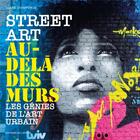 Couverture du livre « Street art au-delà des murs : les génies de l'art urbain » de Claire Champenois aux éditions Le Layeur