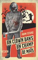 Couverture du livre « Un clown dans un champ de maïs » de Adam Cesare aux éditions Sonatine