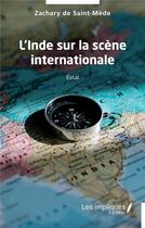 Couverture du livre « L'inde sur la scene internationale - essai » de De Saint- Mede Z. aux éditions Les Impliques