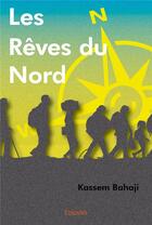 Couverture du livre « Les reves du nord » de Bahaji Kassem aux éditions Edilivre