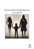 Couverture du livre « Between Shadow and Light (Japanese) » de Ines Rygatthier aux éditions Thebookedition.com