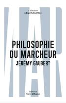 Couverture du livre « Philosophie du marcheur ; essai sur la marchabilité en ville » de Jeremy Gaubert aux éditions Terre Urbaine
