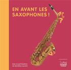 Couverture du livre « En avant les saxophones ! » de Christine Auberger aux éditions Andantino