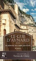 Couverture du livre « Le Gué d'Aynard Tome 3 : Au service de l'Abbé de Cluny » de Lechat Jacques aux éditions Heraclite