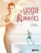 Couverture du livre « Le yoga pour les runners » de Christine Felstead aux éditions 4 Trainer